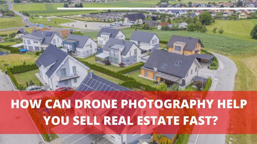 drones used for real estate photography and videography