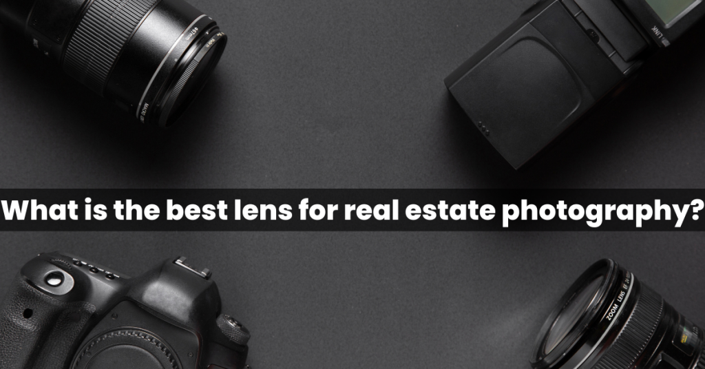 lens for real estate photography